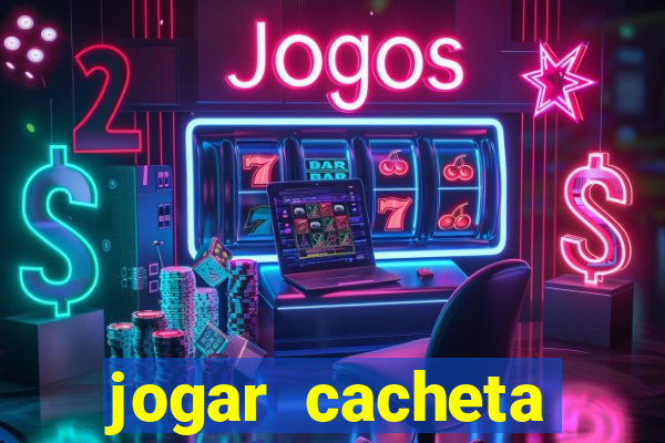 jogar cacheta valendo dinheiro